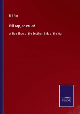 Bill Arp, so called 1