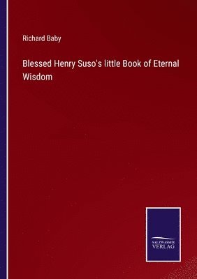 bokomslag Blessed Henry Suso's little Book of Eternal Wisdom