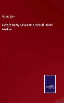 bokomslag Blessed Henry Suso's little Book of Eternal Wisdom