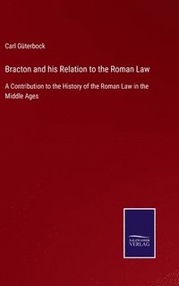 bokomslag Bracton and his Relation to the Roman Law