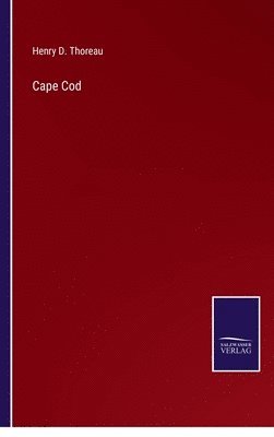 Henry D Thoreau, Henry D. Thoreau - Cape Cod, Inbunden