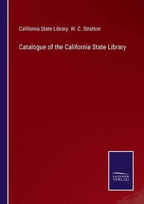 Catalogue of the California State Library 1