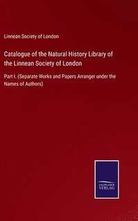 bokomslag Catalogue of the Natural History Library of the Linnean Society of London