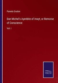 bokomslag Dan Michel's Ayenbite of Inwyt, or Remorse of Conscience
