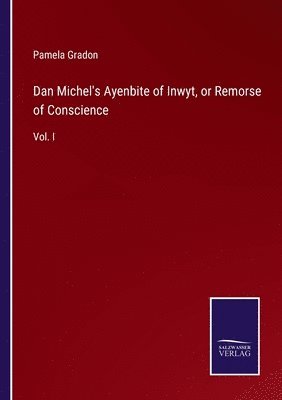 bokomslag Dan Michel's Ayenbite of Inwyt, or Remorse of Conscience