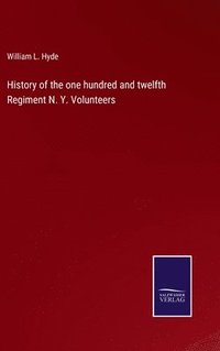 bokomslag History of the one hundred and twelfth Regiment N. Y. Volunteers