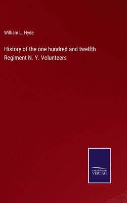 bokomslag History of the one hundred and twelfth Regiment N. Y. Volunteers