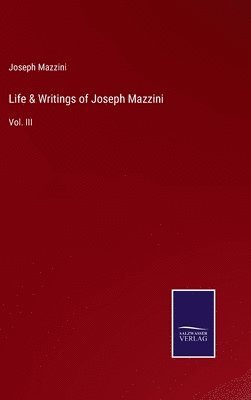 Life & Writings of Joseph Mazzini 1