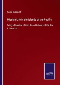 bokomslag Mission Life in the Islands of the Pacific
