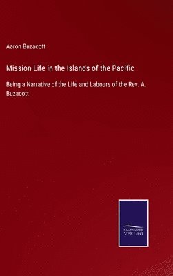 bokomslag Mission Life in the Islands of the Pacific