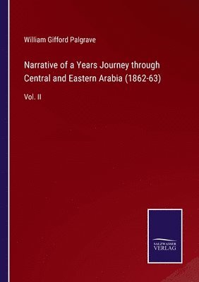bokomslag Narrative of a Years Journey through Central and Eastern Arabia (1862-63)