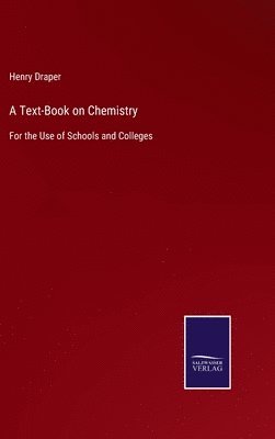 Henry Draper - Text-Book on Chemistry, Inbunden