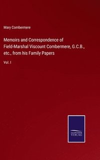 bokomslag Memoirs and Correspondence of Field-Marshal Viscount Combermere, G.C.B., etc., from his Family Papers