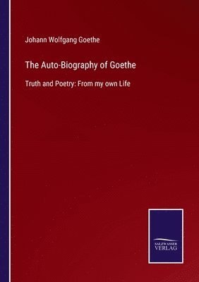 The Auto-Biography of Goethe 1