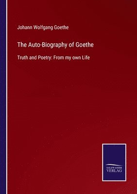 Auto-Biography of Goethe