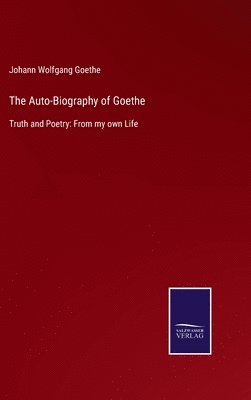 bokomslag The Auto-Biography of Goethe