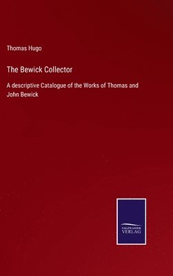 Thomas Hugo - Bewick Collector, Inbunden