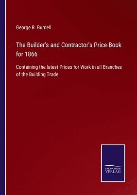 bokomslag The Builder's and Contractor's Price-Book for 1866