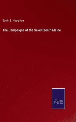 bokomslag Campaigns of the Seventeenth Maine