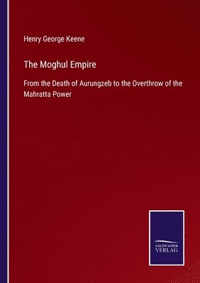 bokomslag The Moghul Empire