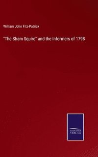 bokomslag &quot;The Sham Squire&quot; and the Informers of 1798