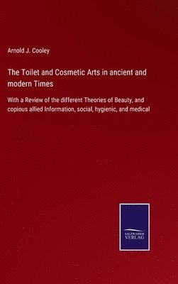 bokomslag Toilet and Cosmetic Arts in ancient and modern Times