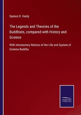 bokomslag Legends and Theories of the Buddhists, compared with History and Science