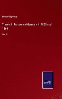 bokomslag Travels in France and Germany in 1865 and 1866