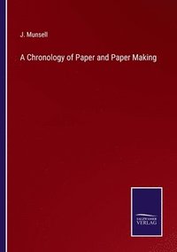 bokomslag A Chronology of Paper and Paper Making