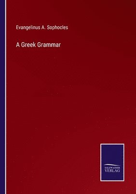 Evangelinus A Sophocles, Evangelinus A. Sophocles - Greek Grammar, Häftad