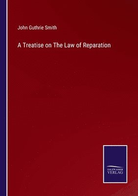 bokomslag A Treatise on The Law of Reparation