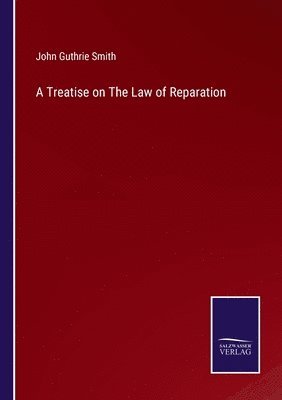 Treatise on The Law of Reparation