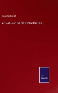 bokomslag A Treatise on the Differential Calculus