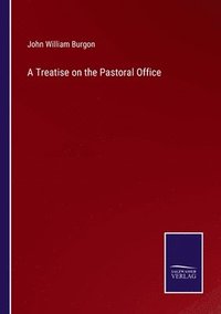 bokomslag Treatise on the Pastoral Office