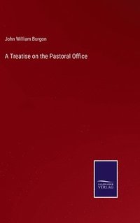 bokomslag Treatise on the Pastoral Office