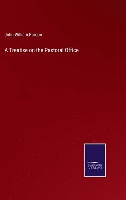bokomslag Treatise on the Pastoral Office