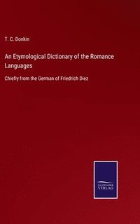bokomslag Etymological Dictionary of the Romance Languages