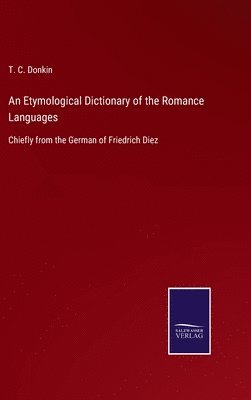 bokomslag Etymological Dictionary of the Romance Languages