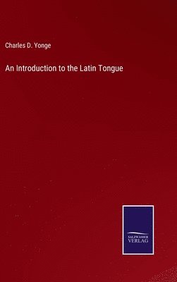 bokomslag An Introduction to the Latin Tongue