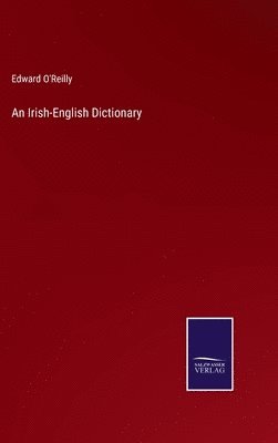 Edward O'Reilly - Irish-English Dictionary, Inbunden