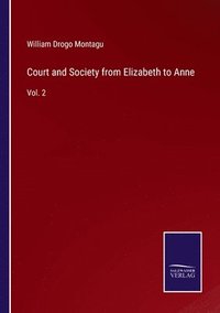 bokomslag Court and Society from Elizabeth to Anne