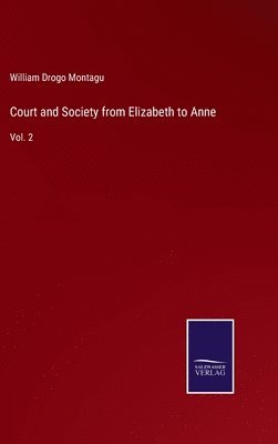 Court and Society from Elizabeth to Anne