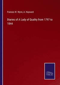 bokomslag Diaries of A Lady of Quality from 1797 to 1844