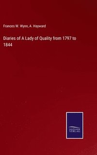 bokomslag Diaries of A Lady of Quality from 1797 to 1844