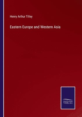 Henry Arthur Tilley - Eastern Europe and Western Asia, Häftad