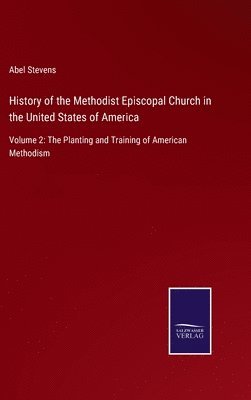 History of the Methodist Episcopal Church in the United States of America
