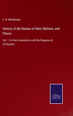 bokomslag History of the Names of Men, Nations, and Places