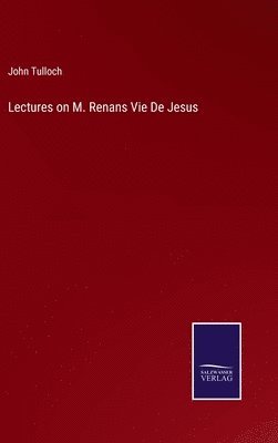 Lectures on M. Renans Vie De Jesus 1
