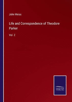 bokomslag Life and Correspondence of Theodore Parker