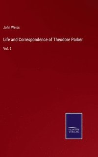 bokomslag Life and Correspondence of Theodore Parker